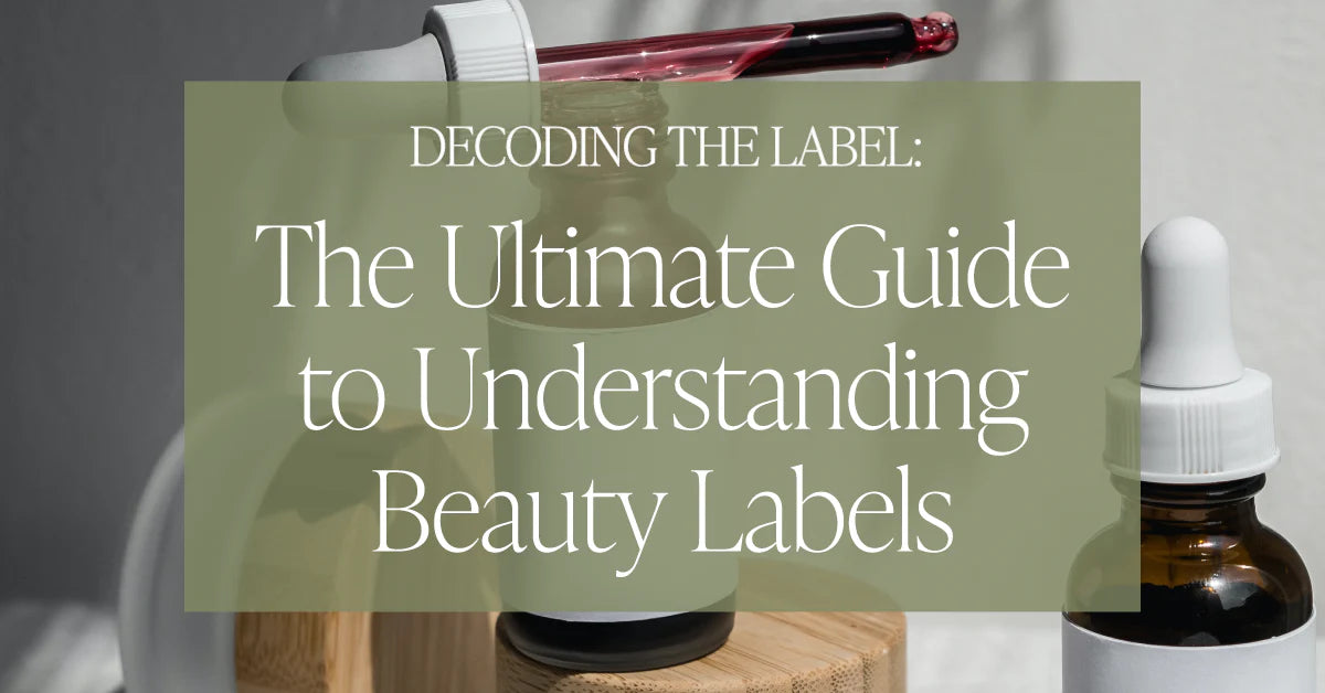 Decoding Labels: How to Read and Understand Cosmetic Ingredients