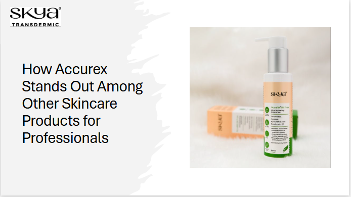 How Accurex Stands Out Among Other Skincare Products for Professionals