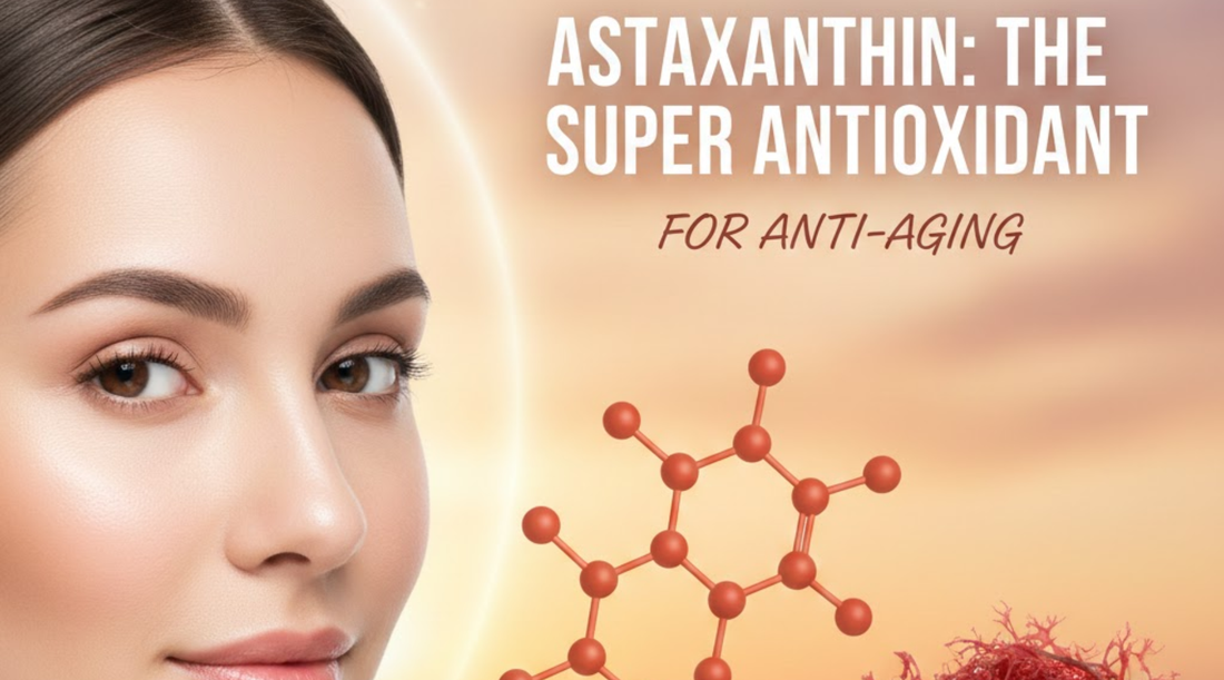 Astaxanthin: The Super Antioxidant for Anti-Aging